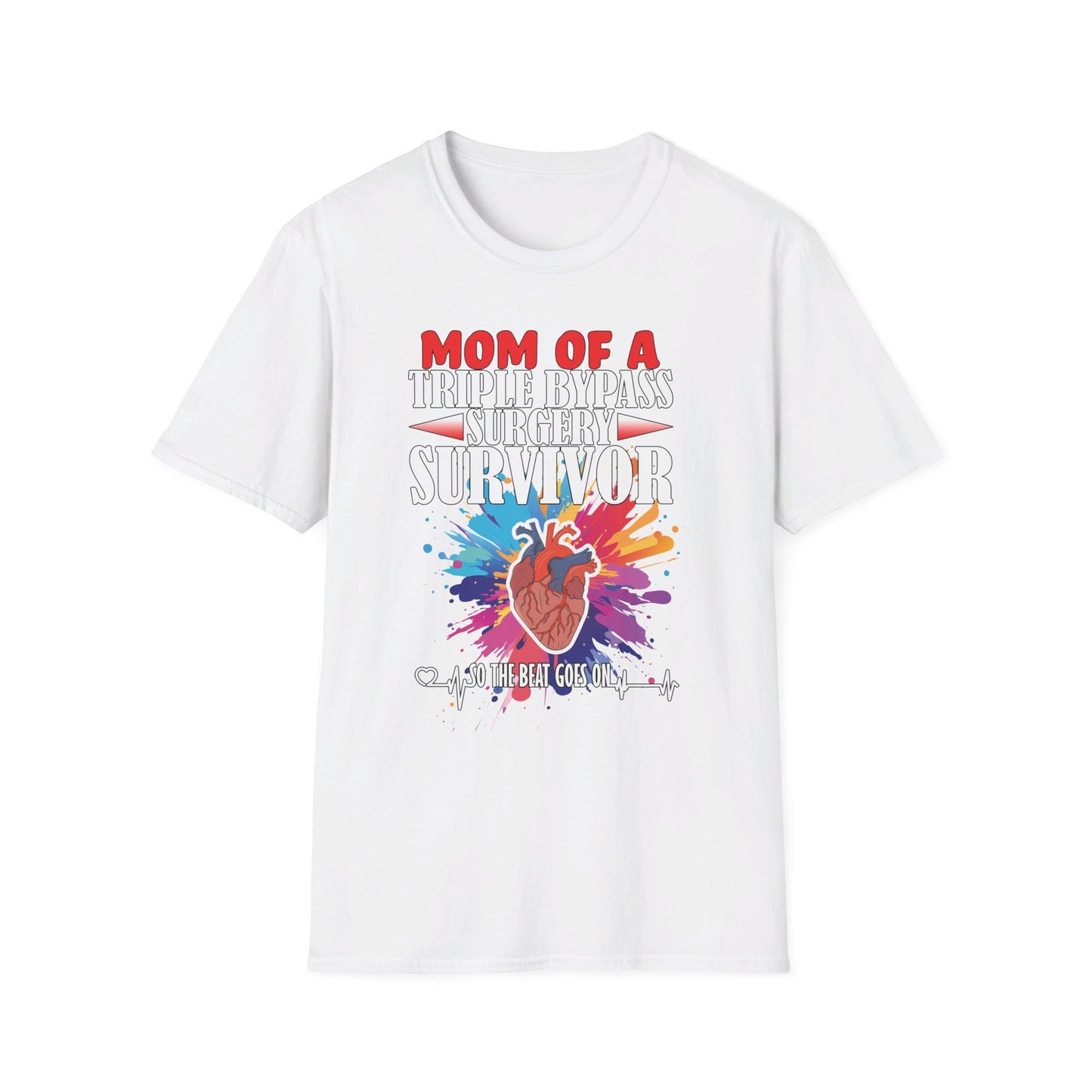 Mom of a Triple Bypass Surgery Survivor - Unisex Softstyle T-Shirt