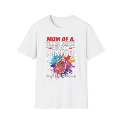 Mom of a Triple Bypass Surgery Survivor - Unisex Softstyle T-Shirt