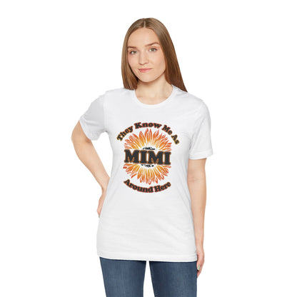 Me conocen como MIMI por aquí Girasol - Camiseta de manga corta Unisex Jersey