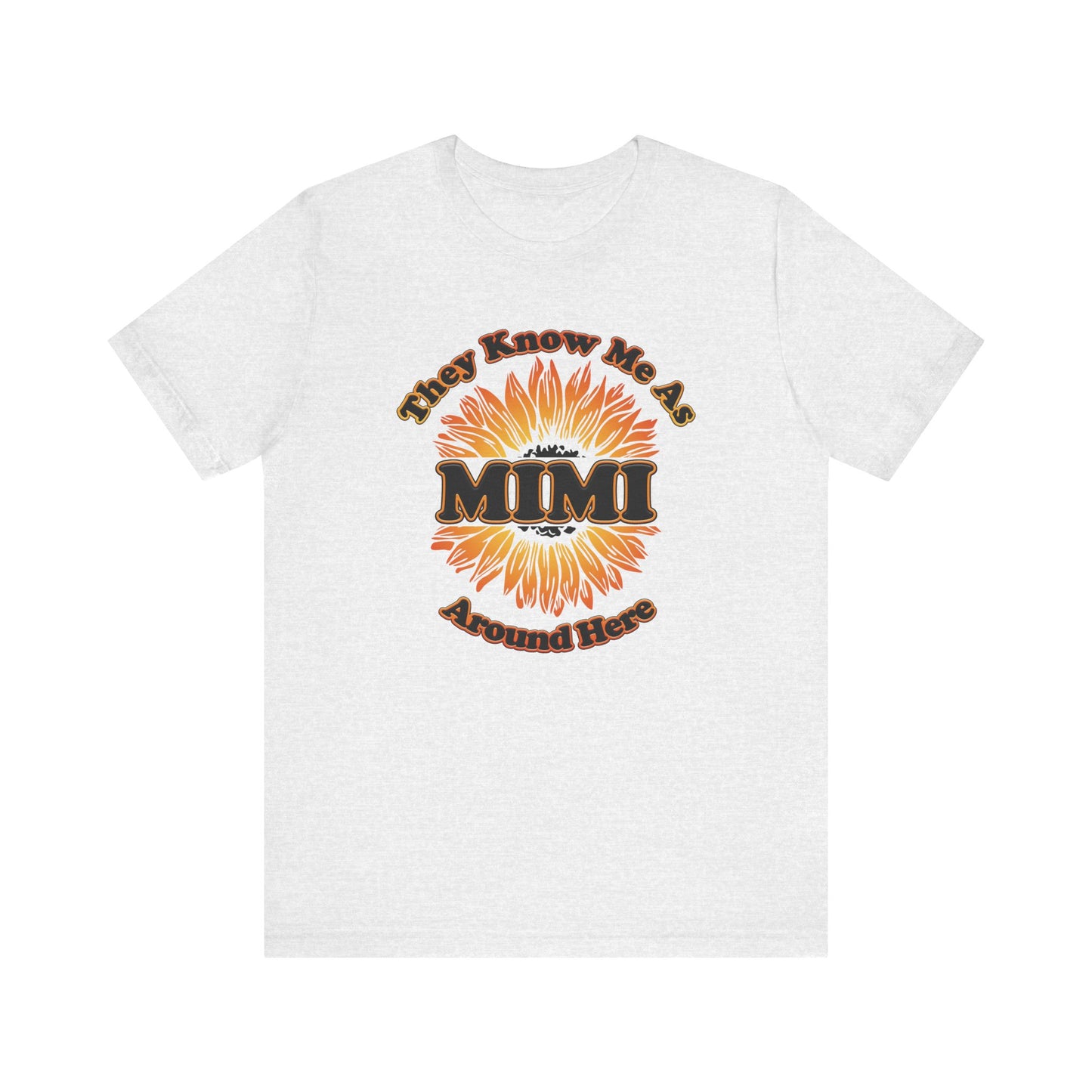 Me conocen como MIMI por aquí Girasol - Camiseta de manga corta Unisex Jersey