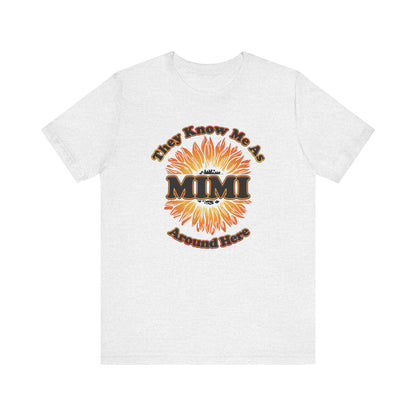 Me conocen como MIMI por aquí Girasol - Camiseta de manga corta Unisex Jersey