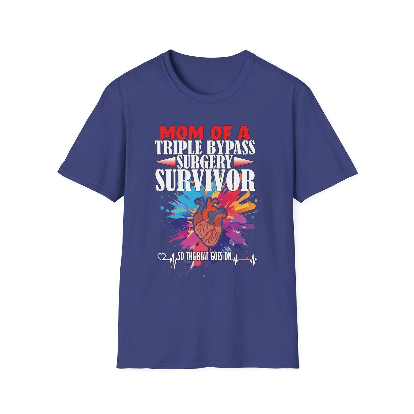 Mom of a Triple Bypass Surgery Survivor - Unisex Softstyle T-Shirt