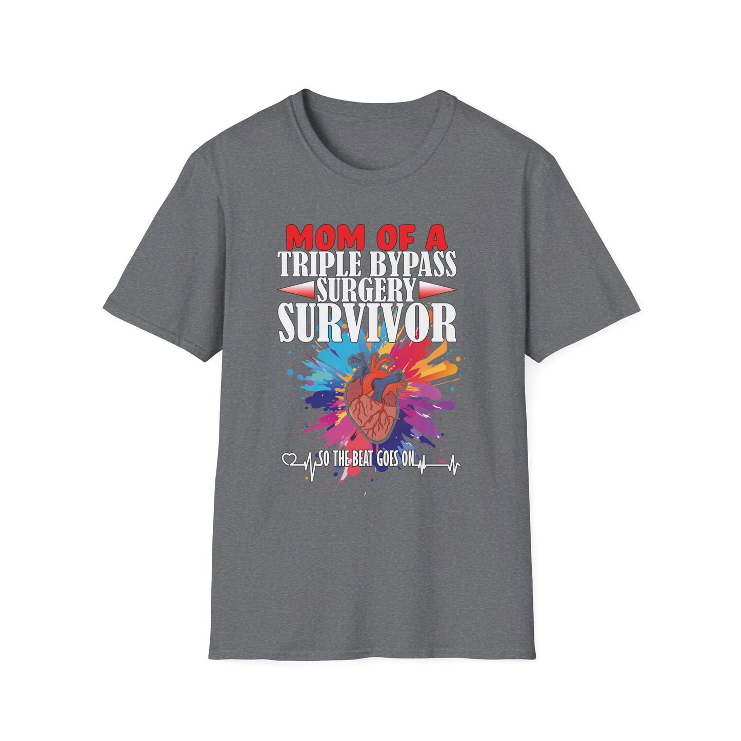 Mom of a Triple Bypass Surgery Survivor - Unisex Softstyle T-Shirt