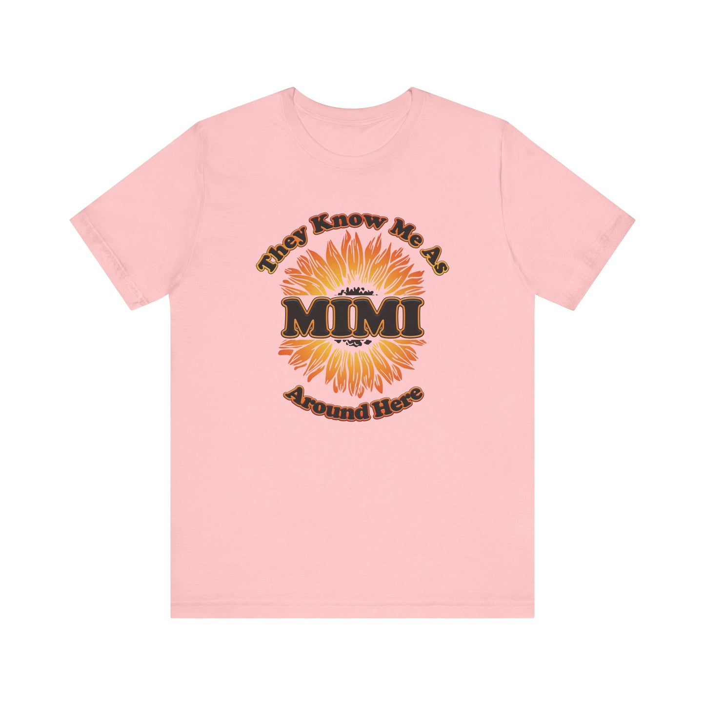 Me conocen como MIMI por aquí Girasol - Camiseta de manga corta Unisex Jersey