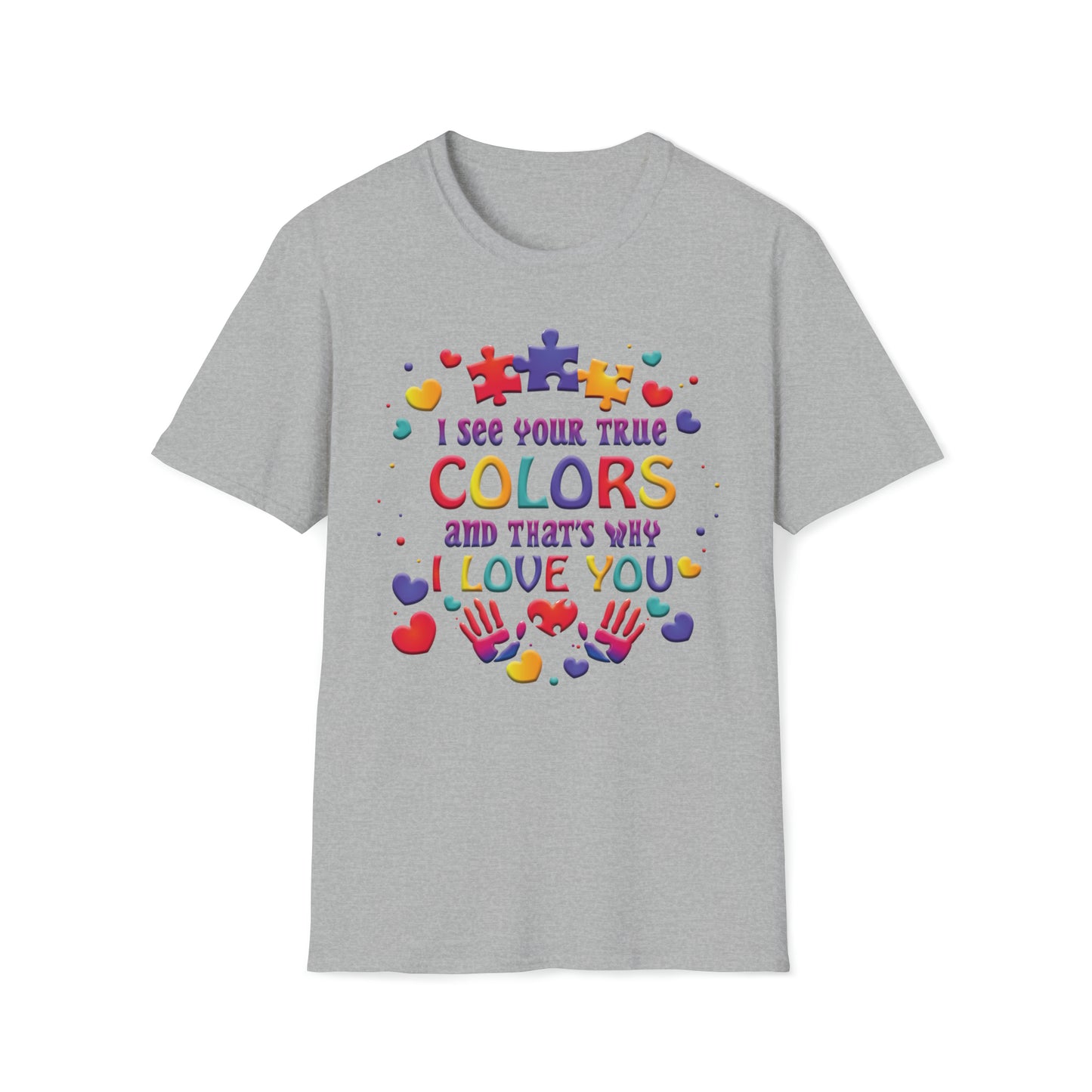 I See Your True Colors and That's Why I Love You - Unisex Softstyle T-Shirt - OCDandApparel