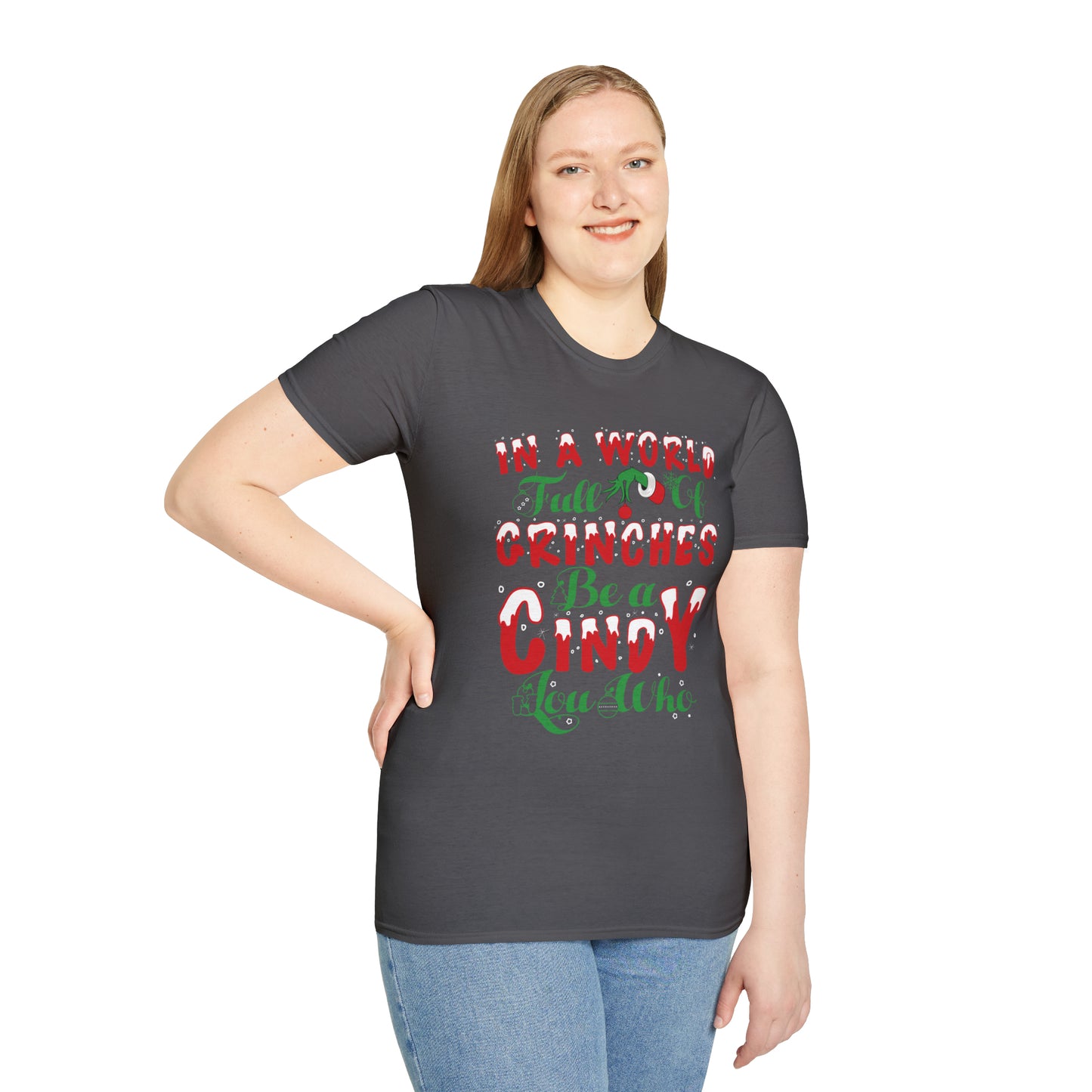 "Be a Cindy Lou Who" Inspirational - Unisex Softstyle T-Shirt - OCDandApparel