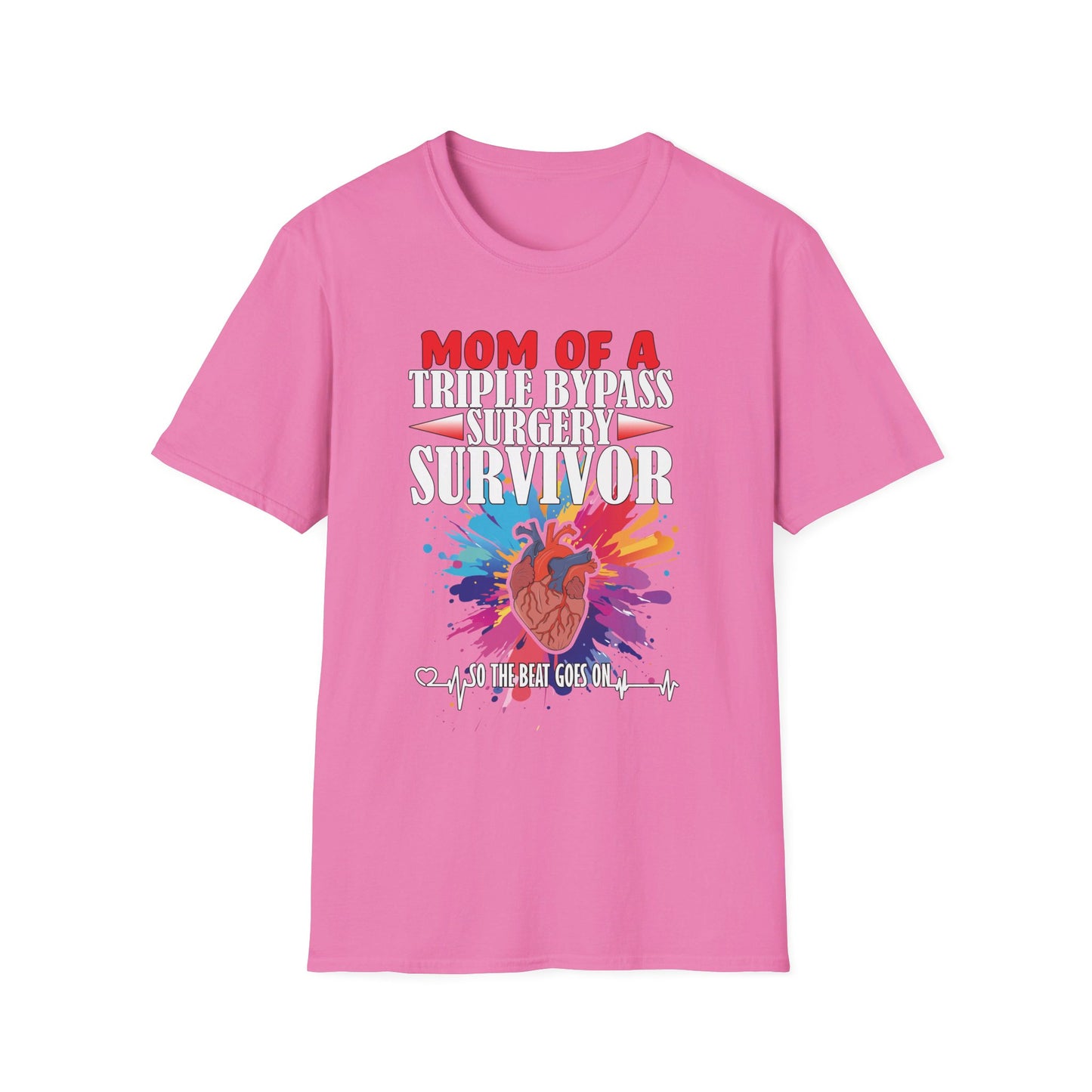 Mom of a Triple Bypass Surgery Survivor - Unisex Softstyle T-Shirt