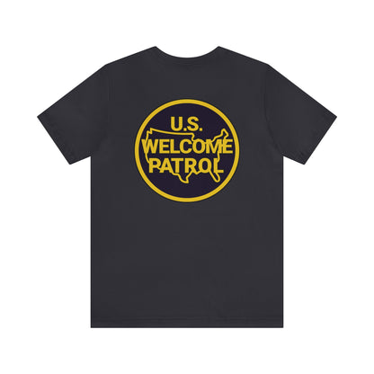 US Welcome Patrol Parody - Unisex Jersey Short Sleeve Tee - OCDandApparel