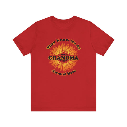 They Know Me As Grandma Around Here Sunflower - Unisex Jersey Short Sleeve Tee