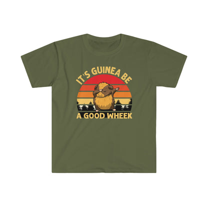 Its Guinea Be a Good Wheek - Unisex Softstyle T-Shirt - Ohio Custom Designs & Apparel LLC
