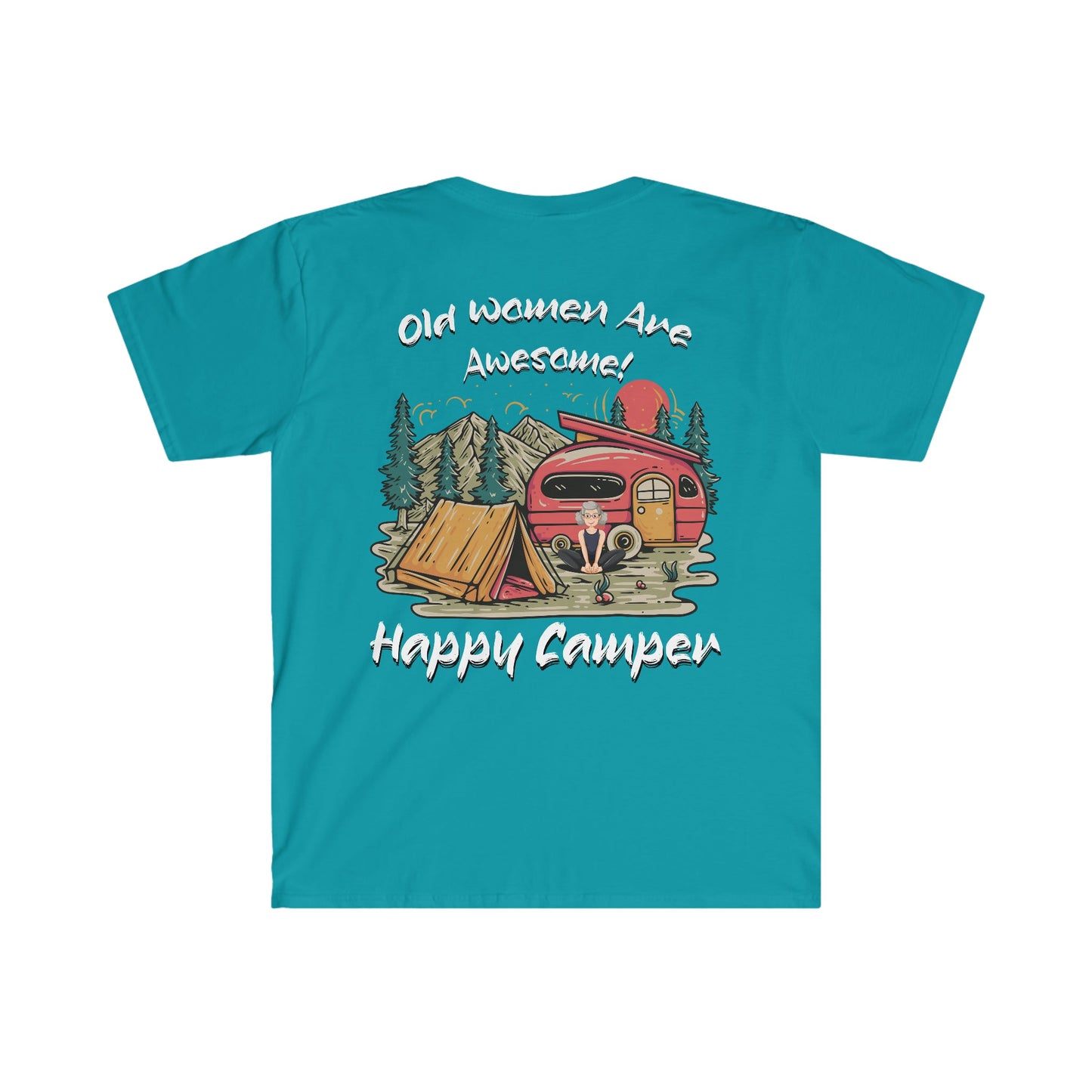 Old Women Are Awesome Happy Camper - Unisex Softstyle T-Shirt - Ohio Custom Designs & Apparel LLC