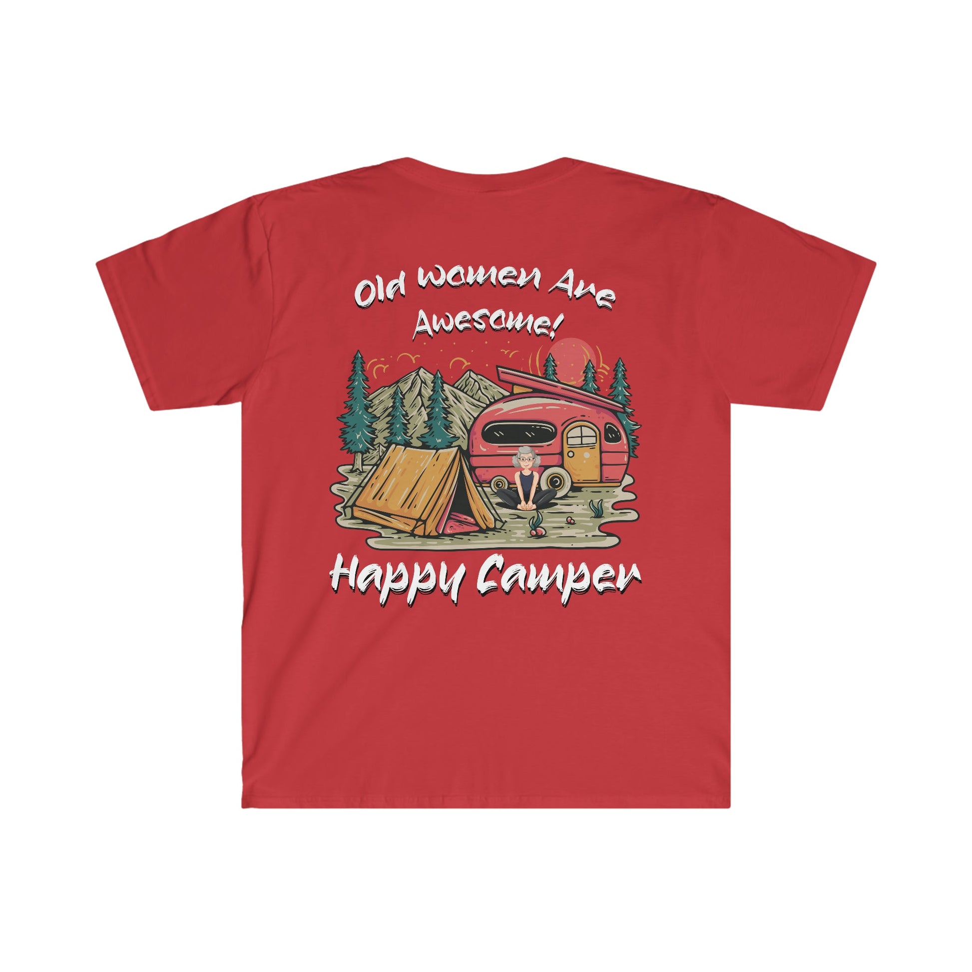 Old Women Are Awesome Happy Camper - Unisex Softstyle T-Shirt - Ohio Custom Designs & Apparel LLC