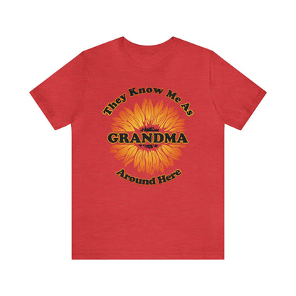 They Know Me As Grandma Around Here Sunflower - Unisex Jersey Short Sleeve Tee - Ohio Custom Designs & Apparel LLC