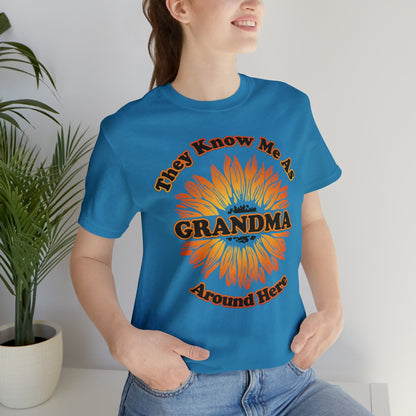 They Know Me As Grandma Around Here Sunflower - Unisex Jersey Short Sleeve Tee - Ohio Custom Designs & Apparel LLC