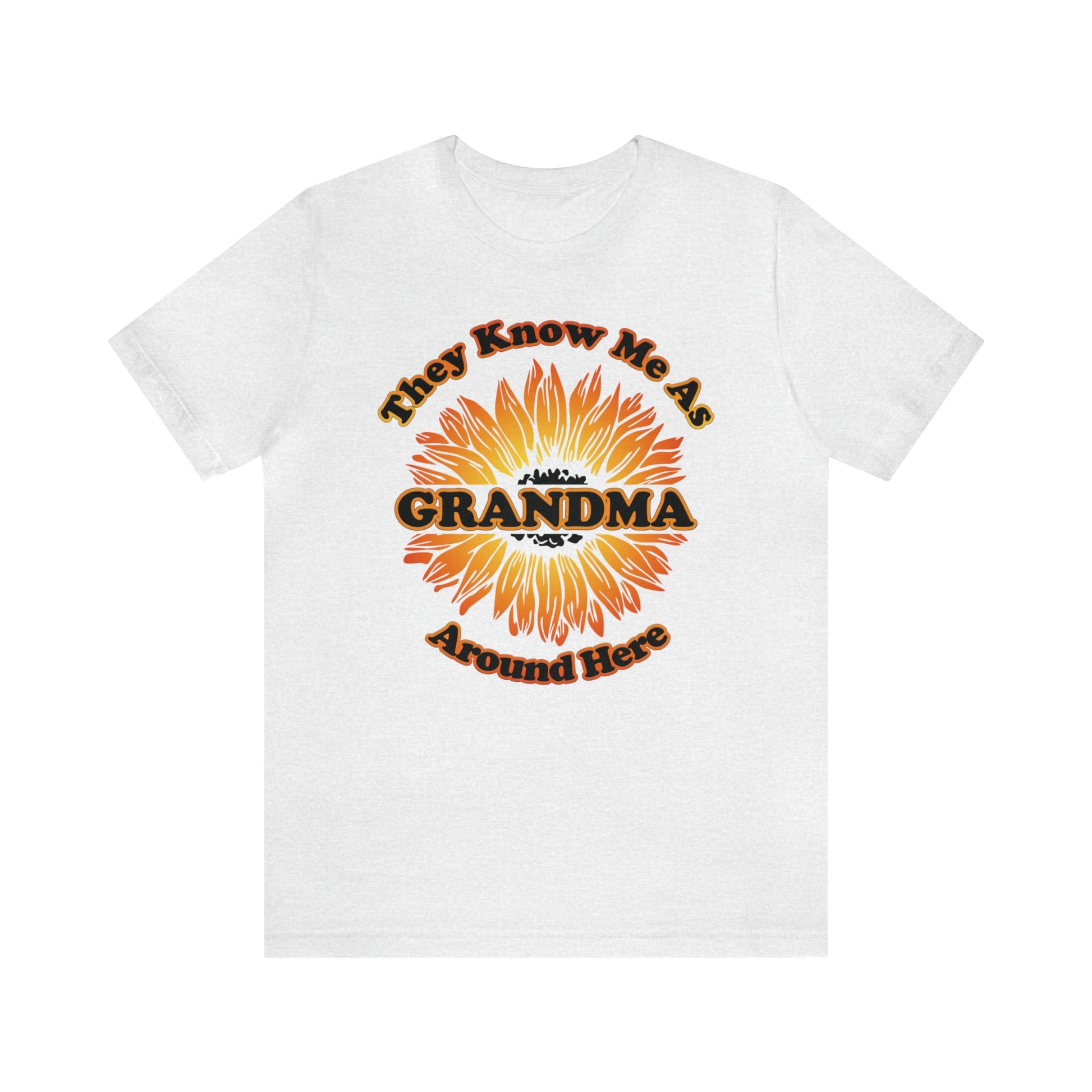 They Know Me As Grandma Around Here Sunflower - Unisex Jersey Short Sleeve Tee - Ohio Custom Designs & Apparel LLC