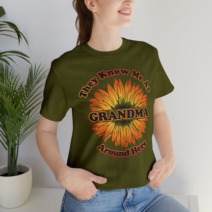 They Know Me As Grandma Around Here Sunflower - Unisex Jersey Short Sleeve Tee - Ohio Custom Designs & Apparel LLC