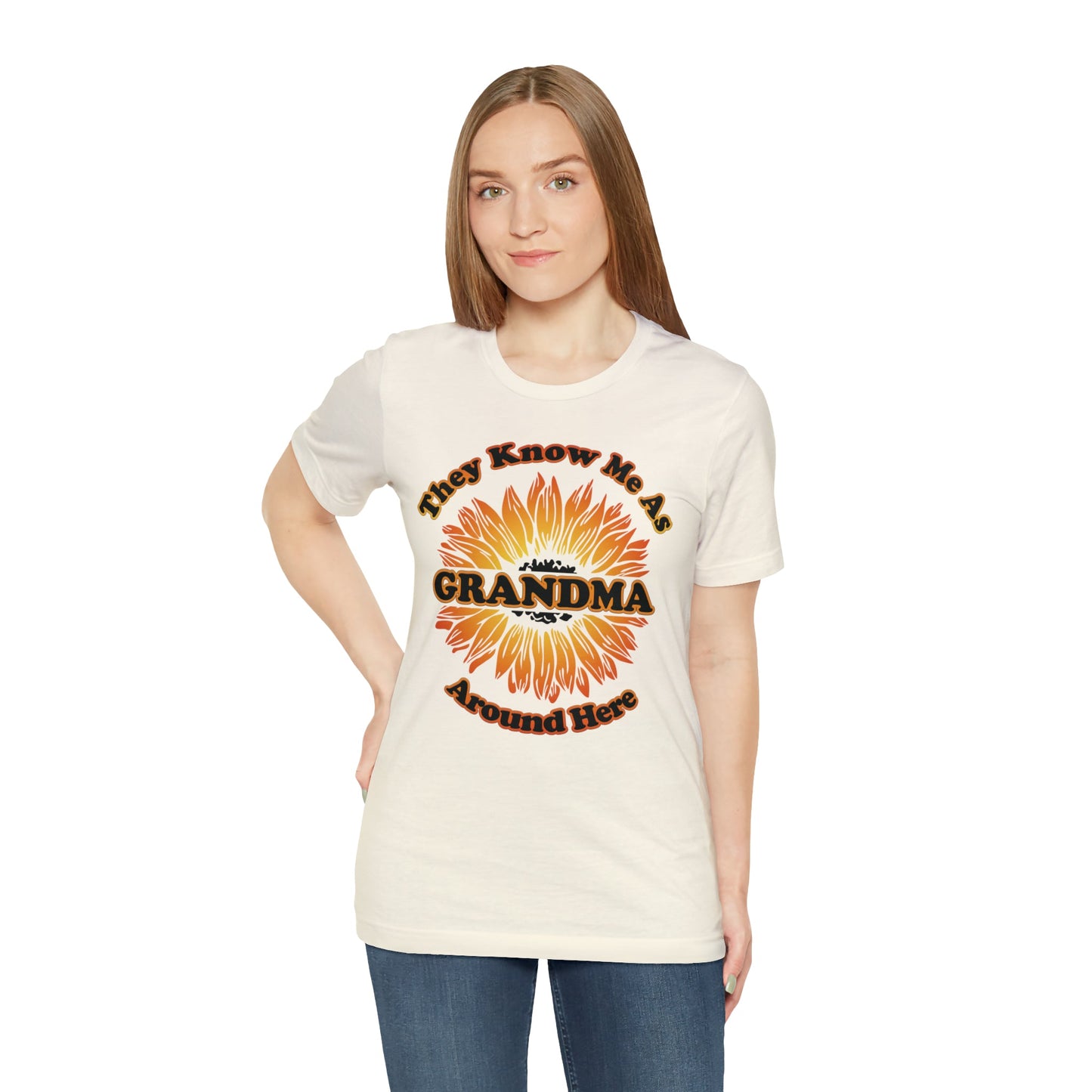 They Know Me As Grandma Around Here Sunflower - Unisex Jersey Short Sleeve Tee - Ohio Custom Designs & Apparel LLC