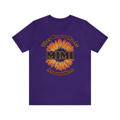 They Know Me As MIMI Around Here Sunflower - Unisex Jersey Short Sleeve Tee - Ohio Custom Designs & Apparel LLC