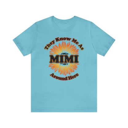 They Know Me As MIMI Around Here Sunflower - Unisex Jersey Short Sleeve Tee - Ohio Custom Designs & Apparel LLC