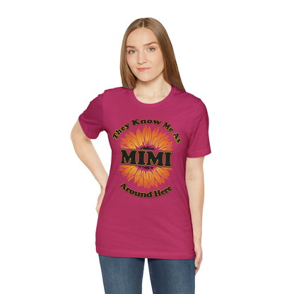 They Know Me As MIMI Around Here Sunflower - Unisex Jersey Short Sleeve Tee - Ohio Custom Designs & Apparel LLC