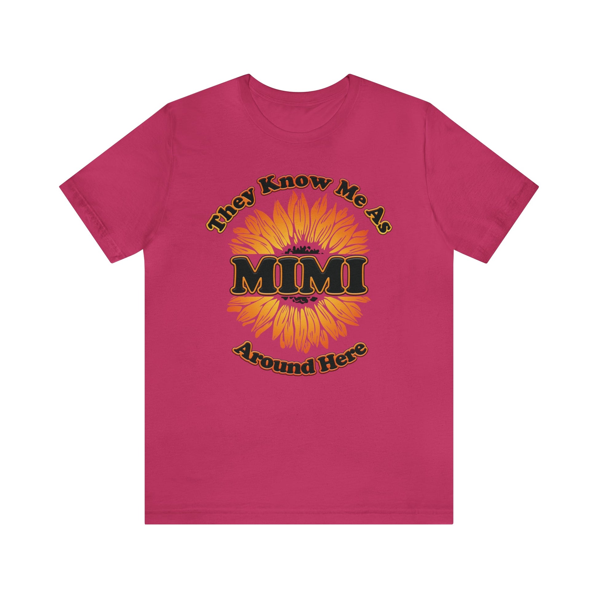 They Know Me As MIMI Around Here Sunflower - Unisex Jersey Short Sleeve Tee - Ohio Custom Designs & Apparel LLC