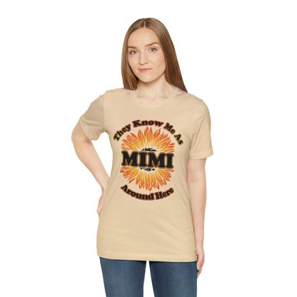 They Know Me As MIMI Around Here Sunflower - Unisex Jersey Short Sleeve Tee - Ohio Custom Designs & Apparel LLC