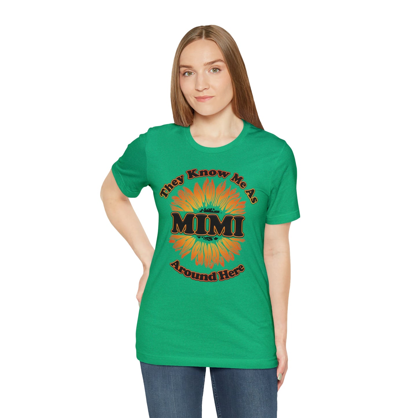 They Know Me As MIMI Around Here Sunflower - Unisex Jersey Short Sleeve Tee - Ohio Custom Designs & Apparel LLC