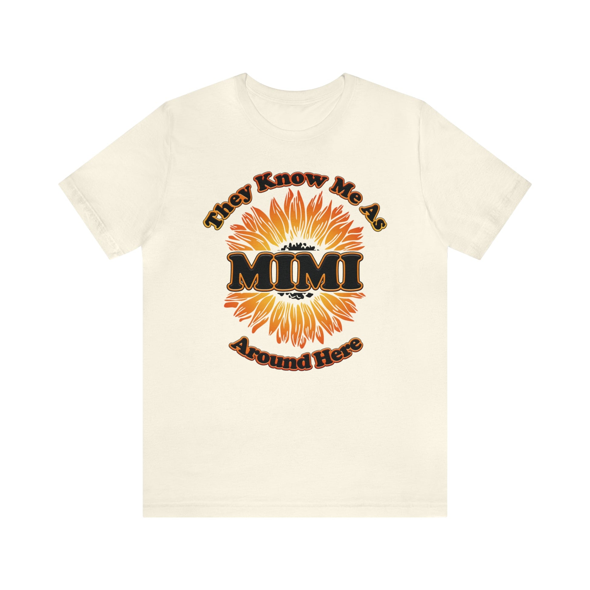 They Know Me As MIMI Around Here Sunflower - Unisex Jersey Short Sleeve Tee - Ohio Custom Designs & Apparel LLC