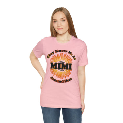 They Know Me As MIMI Around Here Sunflower - Unisex Jersey Short Sleeve Tee - Ohio Custom Designs & Apparel LLC