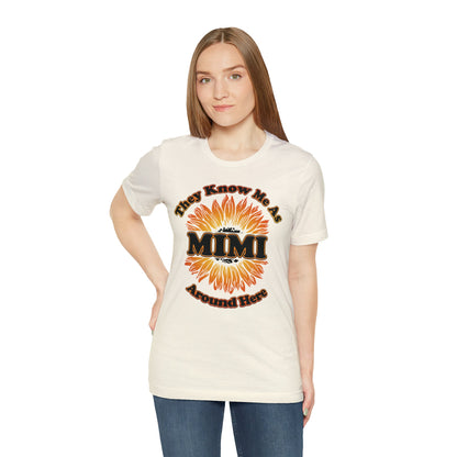 They Know Me As MIMI Around Here Sunflower - Unisex Jersey Short Sleeve Tee - Ohio Custom Designs & Apparel LLC